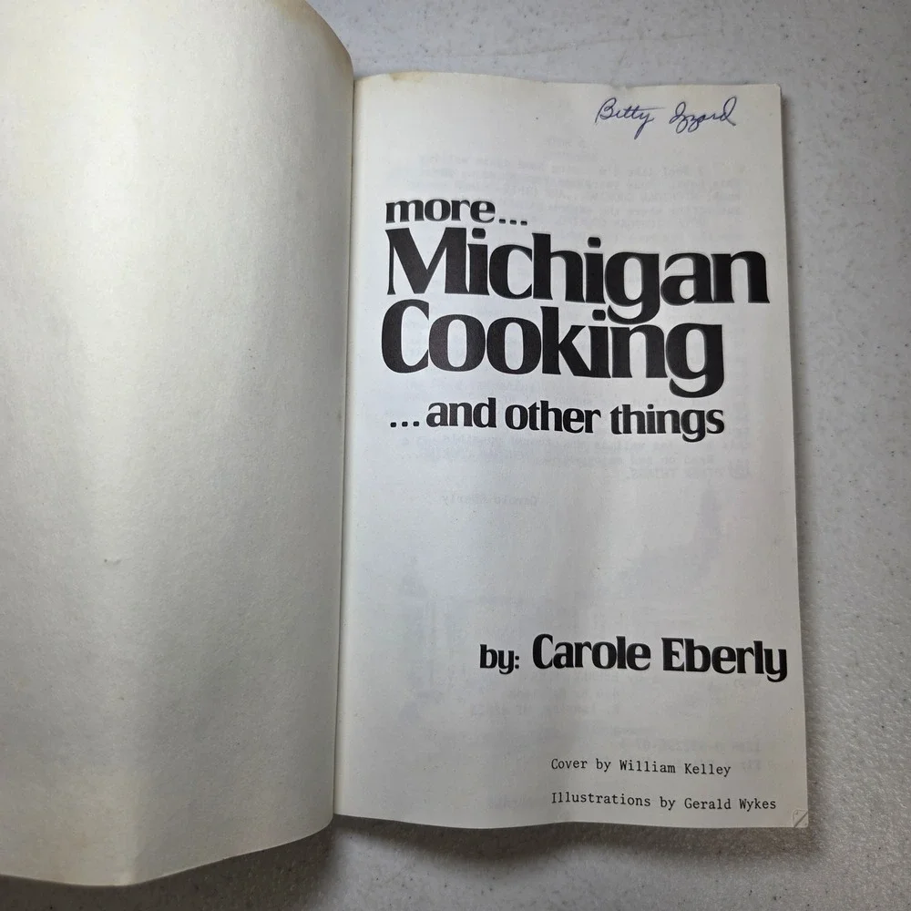 More Michigan Cooking and Other Things Carole Eberly 1st Ed 1981 Fayette Detroit